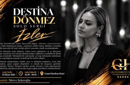 Destina Sönmez’in Solo Sergisi